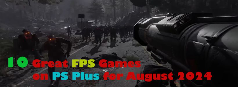 10 Great FPS Games on PlayStation Plus for August 2024